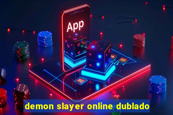 demon slayer online dublado